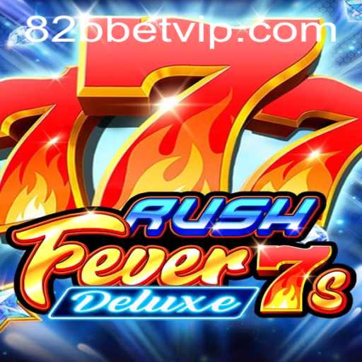 RushFever7sDeluxe: A Nova Sensação em Jogos Online 82bbet